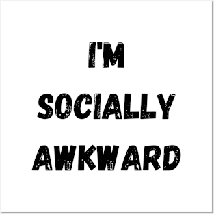 I'm Socially Awkward Posters and Art